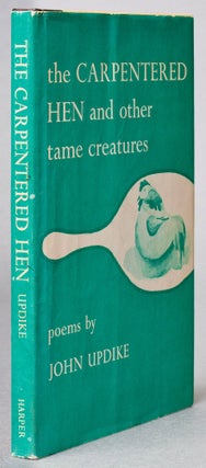 Item #BB0324 The Carpentered Hen and Other Tame Creatures [First Issue]. John UPDIKE