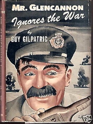 Item #BB0395 Mr. Glencannon Ignores the War. Guy GILPATRIC
