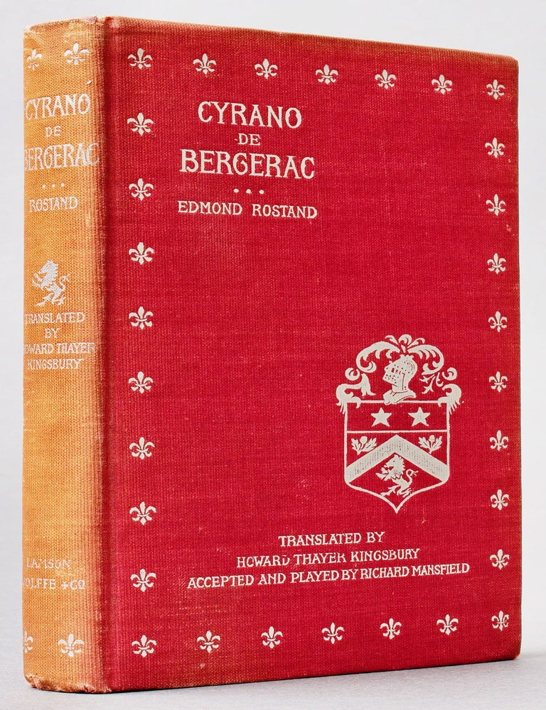 Item #BB0526 Cyrano de Bergerac [Presentation Copy] ; Translated by Howard Thayer Kingsbury: Accepted and Played by Richard Mansfield. Edmond ROSTAND.