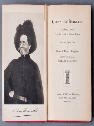 Cyrano de Bergerac [Presentation Copy] ; Translated by Howard Thayer Kingsbury: Accepted and Played by Richard Mansfield