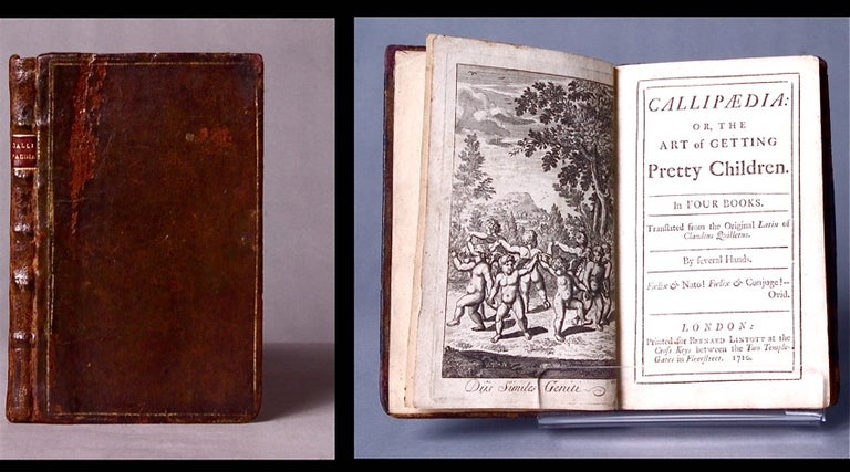 Item #BB0625 Callipaedia [Callipædia]: or, the art of getting pretty children. In four books. Translated from the original Latin of Claudius Quilletus. By several hands. translates William Oldisworth, engraves Elisha Kirkall, Claude QUILLET.