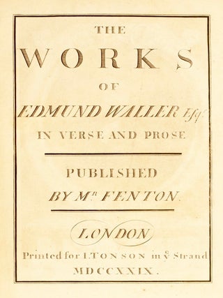 The works of Edmund Waller Esqr. in verse and prose published by Mr. Fenton