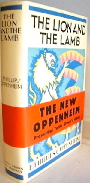Item #BB0900 The Lion and the Lamb. E. Phillips OPPENHEIM, Bip Pares, illustrates.