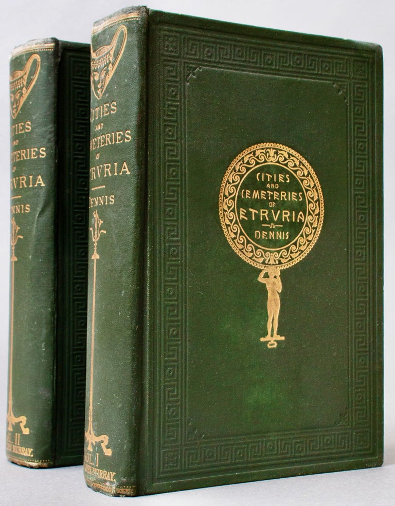 Item #BB0922 Cities and Cemeteries of Etruria. George DENNIS, 1814–1898.