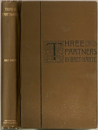 Item #BB1027 Three Partners, or The Big Strike on Heavy Tree Hill. Bret HARTE