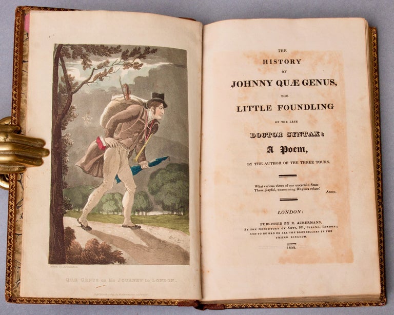 Item #BB1085 [Color Plate] The history of Johnny Quæ Genus : the little foundling of the late Doctor Syntax : a poem. Rowlandson, William COMBE.