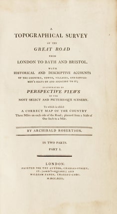 A topographical survey of the great road from London to Bath and Bristol. With historical and descriptive accounts of the country, towns, villages, and gentlemen’s seats on and adjacent to it; illustrated by perspective views of the most select and picturesque scenery To which is added a correct map of the country Three miles on each side of the road; planned from a scale of one inch to a mile