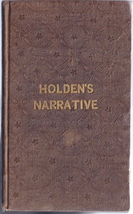 Item #BB1292 A narrative of the shipwreck, captivity and sufferings of Horace Holden and Benj. H....