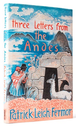 Item #BB1426 Three Letters from the Andes [Signed]. Patrick Leigh FERMOR
