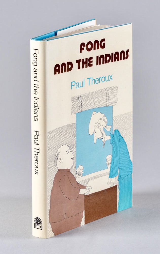 Item #BB1692 Fong and the Indians [Signed]. Paul THEROUX.