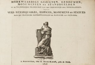 Merkwaardige Gezigten, Gebouwen, Monumenten en Standbeelden in de Noordelijke Provintien van het Koningrijk der Nederlanden