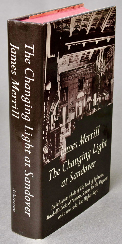 Item #BB1824 [Ouija] [Occult] The Changing Light at Sandover: Including the Whole of the Book of Ephraim, Mirabell's Books of Number, Scripts for the Pageant and a new coda, The Higher Keys [Signed]. James MERRILL.
