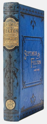 Item #BB1844 Septimius Felton or The Elixir of Life [First State]. Nathaniel HAWTHORNE
