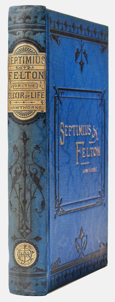 Item #BB1844 Septimius Felton or The Elixir of Life [First State]. Nathaniel HAWTHORNE.