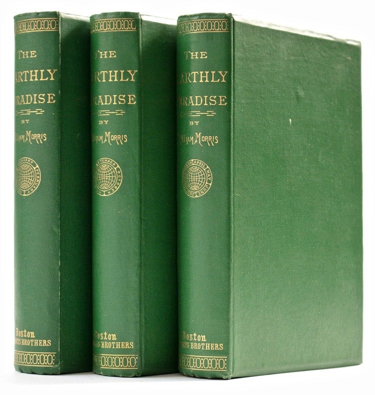 Item #BB1877 The Earthly Paradise : A Poem [3 volume set] : Vol. I: Parts I and II; Vol. II: Part III; Vol. III: Part IV. William MORRIS.