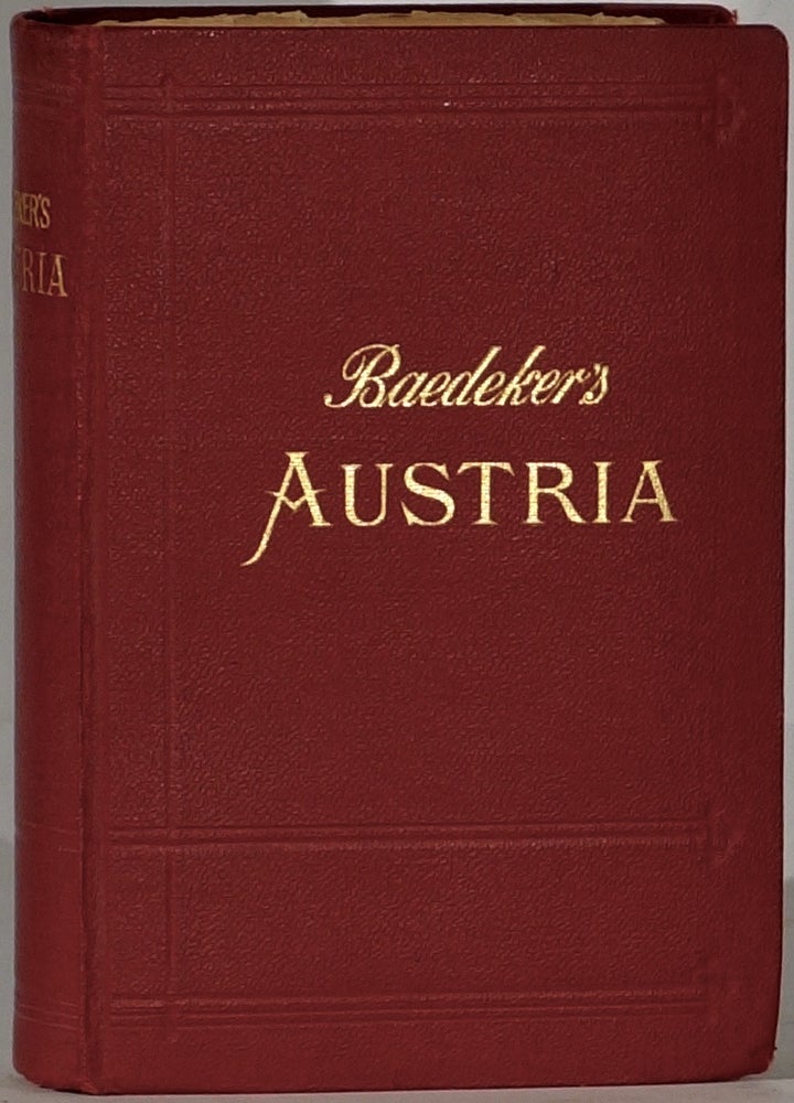 Item #BB1935 [Travel Guide] Austria Togethep [sic] With Budapest, Prague, Karlsbad, and Marienbad [First State]; Handbook for Travellers. Karl BAEDEKER, Ludwig Johannes.