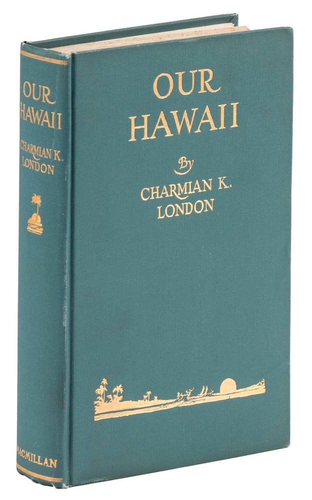 Item #BB1951 Our Hawaii. Charmian Kittredge LONDON.