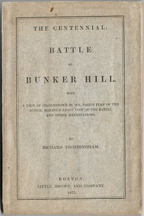 Item #BB1988 [American Revolution] The centennial: Battle of Bunker Hill ; with a view of...