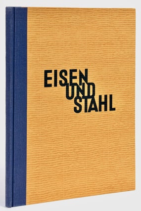 Item #BB2005 [Photobook] Eisen und Stahl [Iron and Steel]. Albert RENGER-PATZSCH