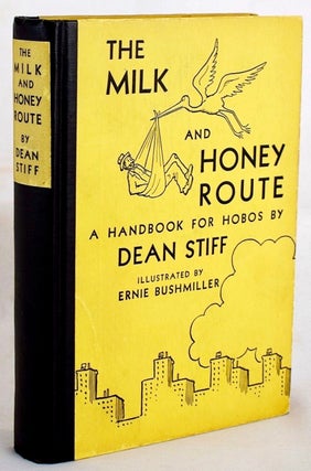 Item #BB2089 [Homelessness] The Milk and Honey Route : A Handbook for Hobos by Hobos. Nels...