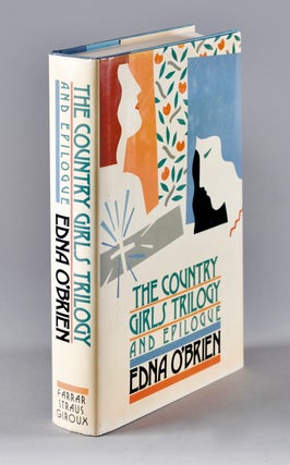 Item #BB2099 The Country Girls Trilogy and Epilogue [Inscribed Association Copy]. Edna O'BRIEN,...