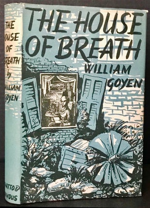Item #BB2194 The House of Breath. William GOYEN, Balint Stephen Biro, "Val", Illustrates
