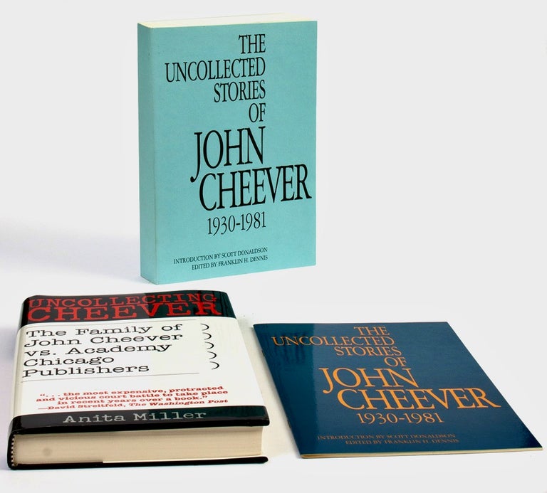 Item #BB2320 The Uncollected Stories of John Cheever 1930-1981 [Advance Reading Copy]; [together with] The Uncollected Stories of John Cheever 1930-1981 [Advance Excerpt] [and together with] Uncollecting Cheever: The Family of John Cheever vs. Academy Chicago Publishers. John CHEEVER, Anita Miller.