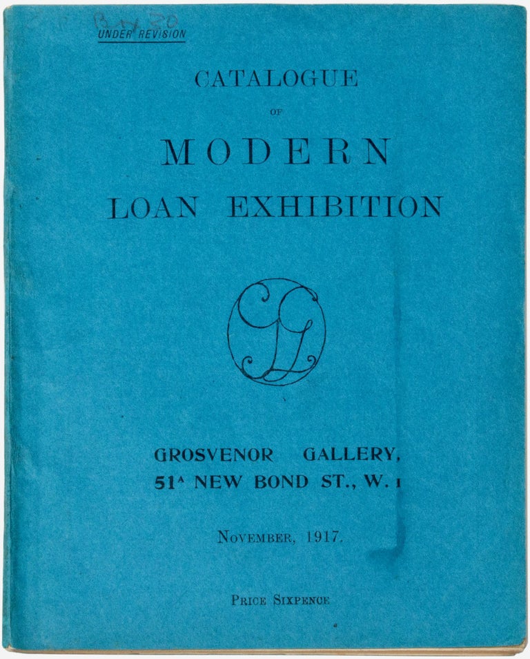 Item #BB2342 [Exhibition Catalog] Catalogue of Modern Loan Exhibition. November, 1917 [with notes on the paintings by a contemporary visitor to the show]. Grosvenor Gallery.