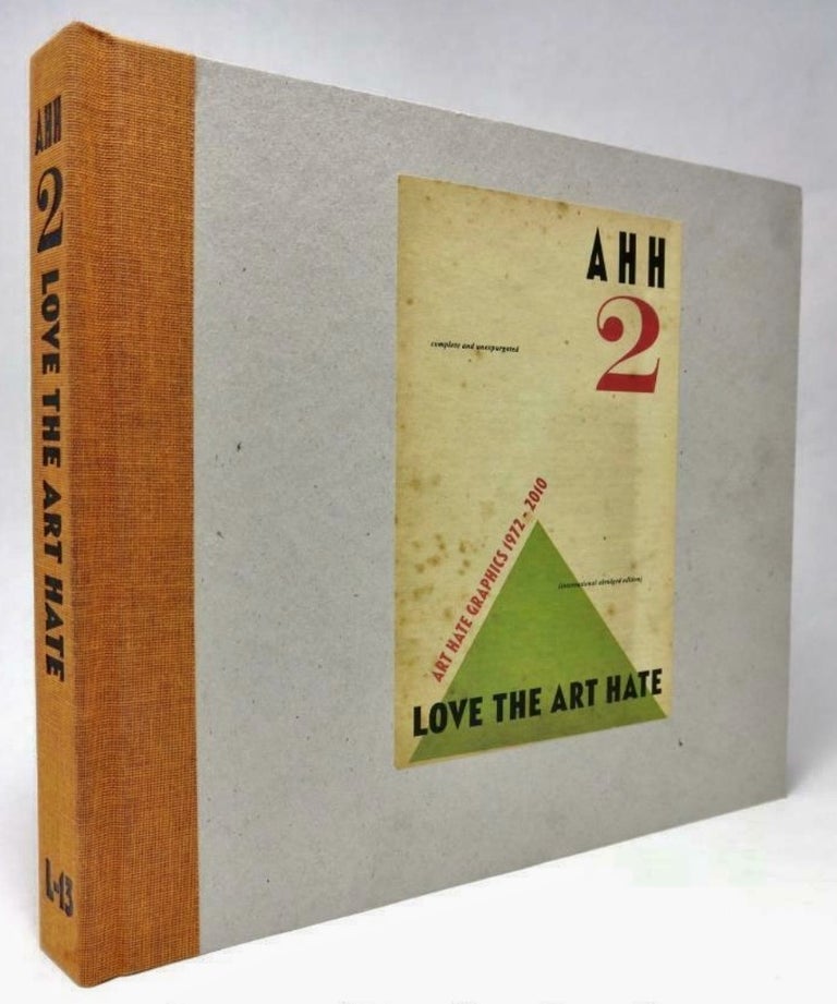Item #BB2354 AHH 2: Love the ART HATE: ART HATE Graphics 1972-2010 [Signed]. Billy CHILDISH, Harry Adams, b. 1959.