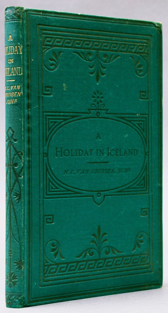 Item #BB2375 [Photobook] A Holiday in Iceland [With Original Photographs]. N. L. VAN GRUISEN, active 1870s.