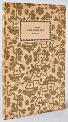 Item #BB2403 Xylograf F. Hendriksen. Bibliografi. Med en Inledning om F. Hendriksen som Skribent...