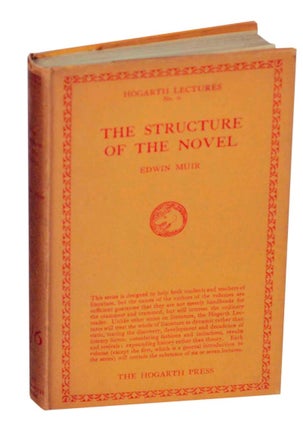 The Structure of The Novel [Hogarth Lectures on Literature (First Series), No. 6]