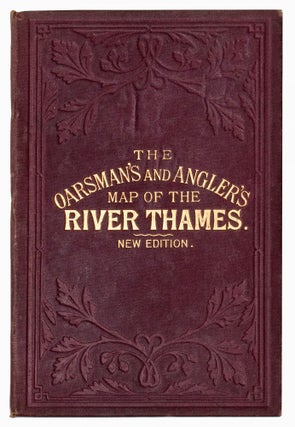 Item #BB2504 [Thames] [Angling] The Oarsman’s and Angler’s Map of the River Thames from its...