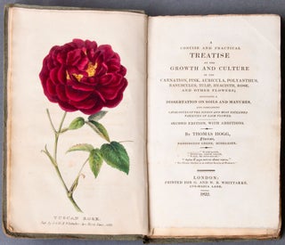 A Concise and Practical Treatise on the Growth and Culture of the Carnation, Pink, Auricula, Polyanthus, Ranunculus,Tulip, and Other Flowers; including a Dissertation on Soils and Manures, and containing catalogues of the finest and most esteemed varieties of each flower