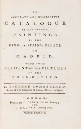 [Armorial Binding] An accurate and descriptive catalogue of the several paintings in the King of Spain’s palace at Madrid; with some account of the pictures in the Buen-Retiro. By Richard Cumberland, Author of The Anecdotes of Eminent Painters in Spain