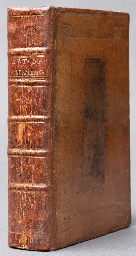 Item #BB2525 [De Arte Graphica] The Art of Painting : with Remarks: Translated into English, with an Original Preface, Containing a Parallel Between Painting and Poetry: by Mr. Dryden. As Also a Short Account of the Most Eminent Painters, Both Ancient and Modern: by R. G. [Richard Graham]. Charles Alphonse DU FRESNOY, John Dryden, translates.