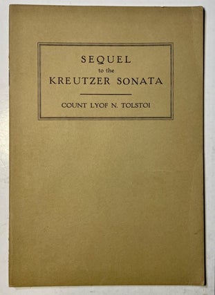 [Banned Books] The Kreutzer Sonata. Translated by Benj. R. Tucker. Thirty-Sixth Thousand; [together with:] Sequel to the Kreutzer Sonata