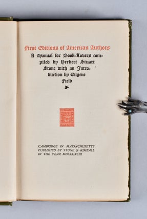 First Editions of American Authors : A Manual for Book-Lovers [George Herbert Palmer's copy]