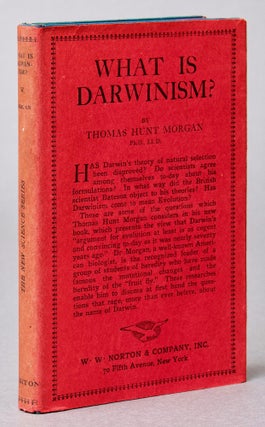 Item #BB2607 What Is Darwinism? Thomas Hunt MORGAN, 1866–1945