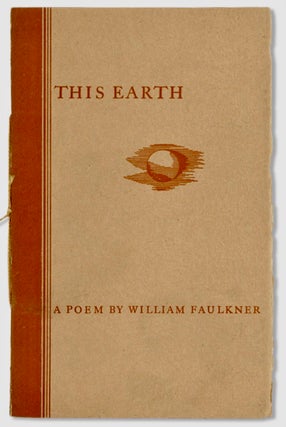 Item #BB2661 This Earth. William FAULKNER, Albert HECKMAN, Illustrates