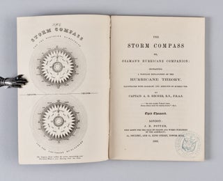 The storm compass or, seaman's hurricane companion: containing a familiar explanation of the hurricane theory, illustrated with diagrams and accounts of hurricanes.