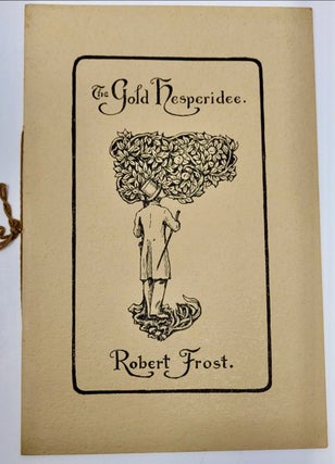 Item #BB2691 The Gold Hesperidee [First State with Provenance]. Robert FROST