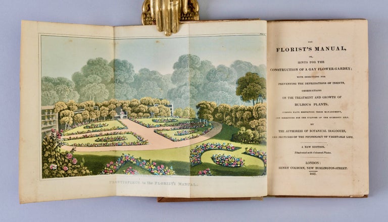 Item #BB2720 The Florist's Manual, Or, Hints For The Construction Of A Gay Flower-Garden; With Directions For Preventing The Depredations Of Insects, Observations On The Treatment And Growth Of Bulbous Plants, Curious Facts Respecting Their Management, And Directions For The Culture Of The Guernsey Lily. Maria Elizabetha JACSON, Jackson.