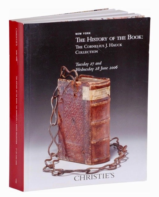 Item #BB2751 [Auction Catalog] The History of the Book: The Cornelius J. Hauck Collection. Cornelius J. HAUCK.