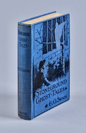 The Stoneground Ghost Tales. Compiled from the Recollections of The Reverend Roland Batchel, E. G. SWAIN, Edmund Gill.