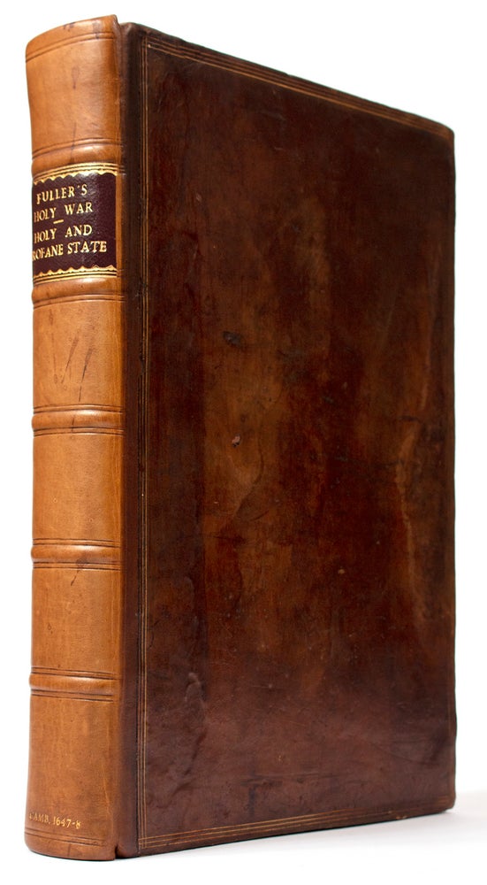 Item #BB1114 The historie of the holy warre; by Thomas Fuller, B.D. prebendarie of Sarum, late of Sidney Colledge in Cambridge; [bound with] The Holy State [and the Profane State]. Thomas FULLER.