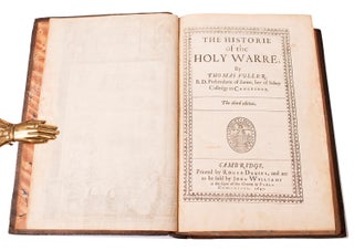 The historie of the holy warre; by Thomas Fuller, B.D. prebendarie of Sarum, late of Sidney Colledge in Cambridge; [bound with] The Holy State [and the Profane State]